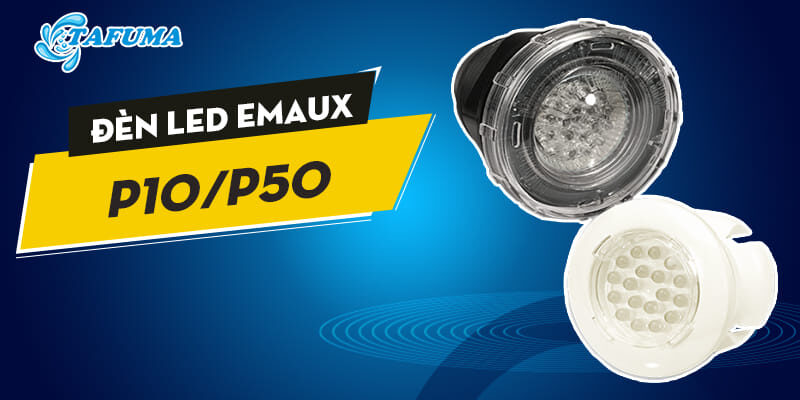 giới thiệu đèn led emaux p10/p50
