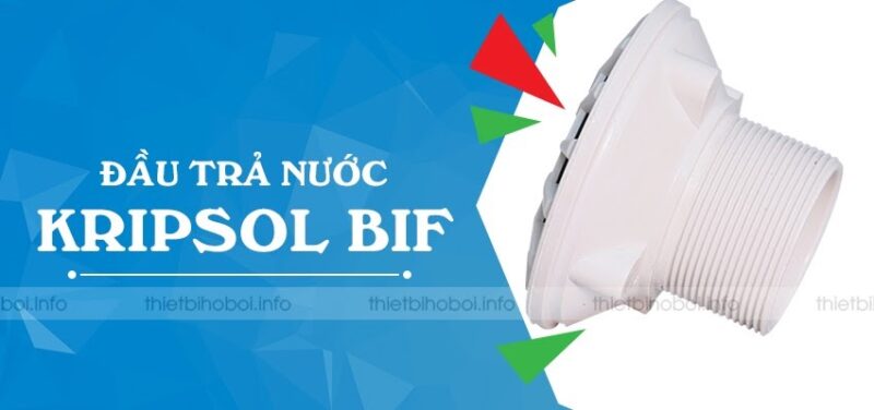 giới thiệu đầu trả nước BIF Kripsol